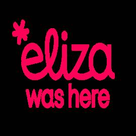 Eliza Was Here